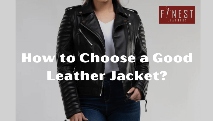 How to Choose a Good Leather Jacket